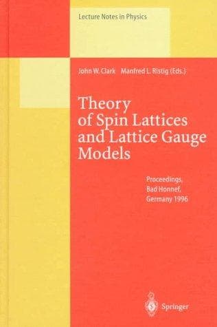 Cover of Theory of spin lattices and lattice gauge models by W.E. Heraeus Seminar (165th 1996 Bad Honnef, Germany)