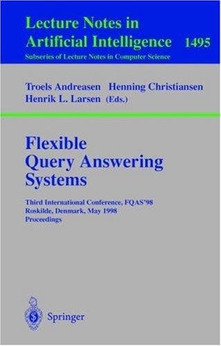 Cover of Flexible query answering systems by FQAS '98 (1998 Roskilde, Denmark)