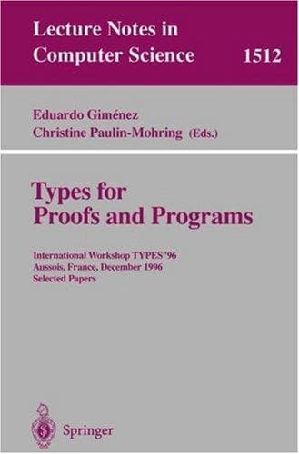 Cover of Types for proofs and programs by International Workshop TYPES '96 (1996 Aussois, France)