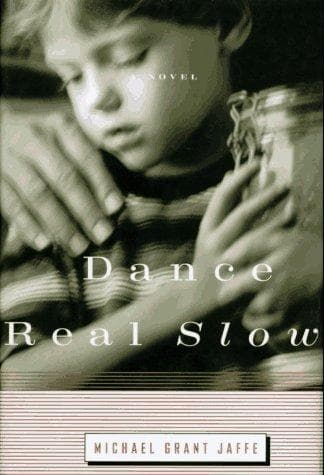 Cover of Dance real slow by Michael Grant Jaffe
