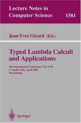 Cover of Typed lambda calculi and applications by International Conference on Typed Lambda Calculi and Applications (4th 1999 L'Aquila, Italy)