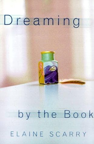 Cover of Dreaming by the book by Elaine Scarry