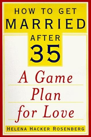 Cover of How to get married after 35 by Helena Hacker Rosenberg