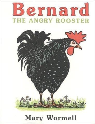 Cover of Bernard the angry rooster by Mary Wormell