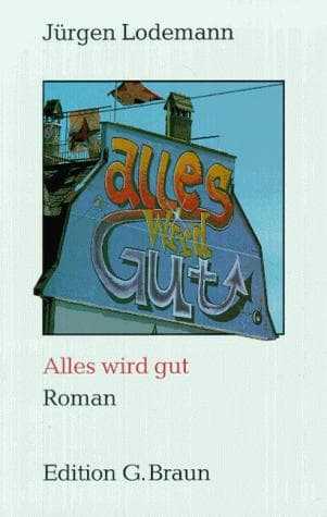 Cover of Alles wird gut by Jürgen Lodemann