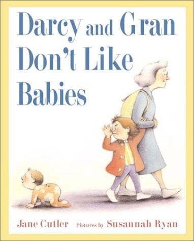 Cover of Darcy and Gran don't like babies by Jane Cutler