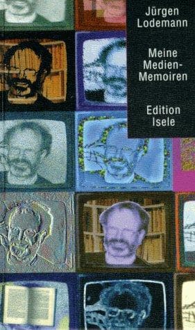 Cover of Meine Medien-Memoiren by Jürgen Lodemann