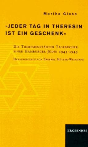 Cover of "Jeder Tag in Theresin ist ein Geschenk" by Martha Glass