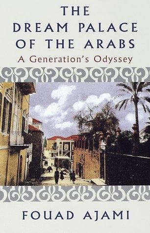 Cover of The dream palace of the Arabs by Fouad Ajami