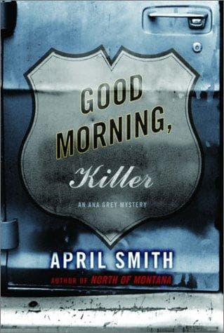 Cover of Good morning, killer by April Smith