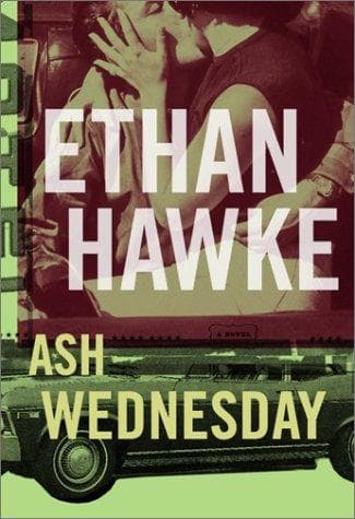 Cover of Ash Wednesday by Ethan Hawke
