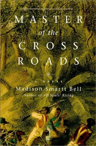 Cover of Master of the crossroads by Madison Smartt Bell