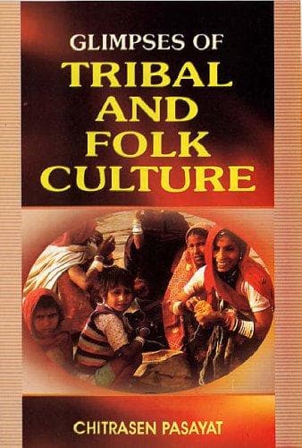Cover of Glimpses of Tribal and Folk Culture by Chitrasen Pasayat