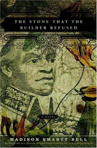 Cover of The stone that the builder refused by Madison Smartt Bell