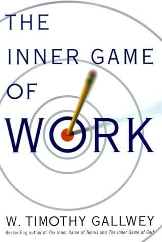 Cover of The Inner Game of Work by W. Timothy Gallwey