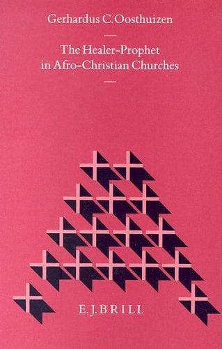 Cover of The healer-prophet in Afro-Christian churches by G. C. Oosthuizen