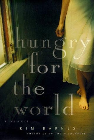 Cover of Hungry for the world by Kim Barnes