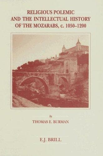 Cover of Religious polemic and the intellectual history of the Mozarabs, c.1050-1200 by Thomas E. Burman