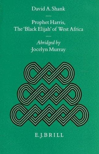 Cover of Prophet Harris, the ʻBlack Elijahʼ of West Africa by David A. Shank