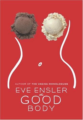 Cover of The good body by V (formerly Eve Ensler)