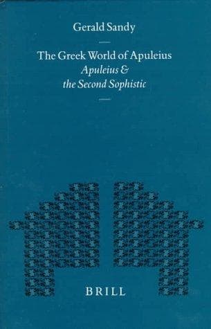 Cover of The Greek world of Apuleius by Gerald N. Sandy