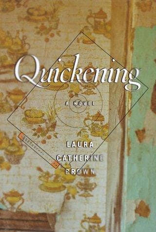 Cover of Quickening by Laura Catherine Brown