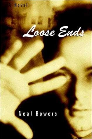 Cover of Loose ends by Neal Bowers