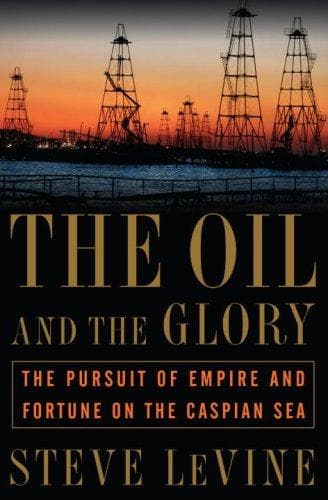 Cover of The Oil and the Glory by Steve LeVine
