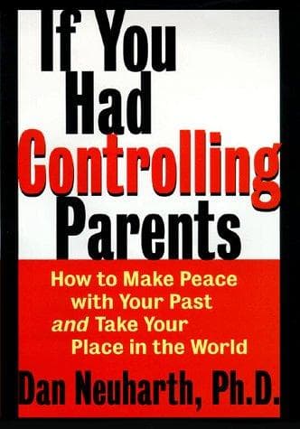 Cover of If You Had Controlling Parents by Dan Neuharth