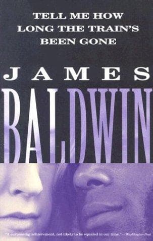 Cover of Tell me how long the train's been gone by James Baldwin