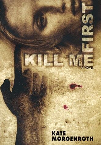 Cover of Kill me first by Kate Morgenroth