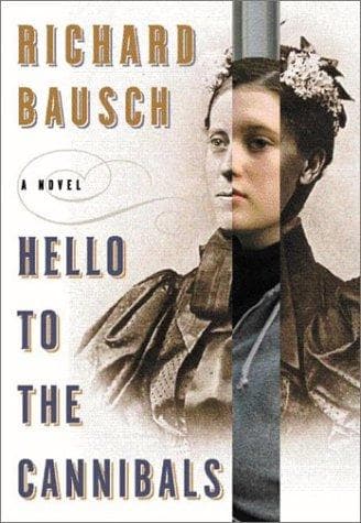 Cover of Hello to the Cannibals by Richard Bausch