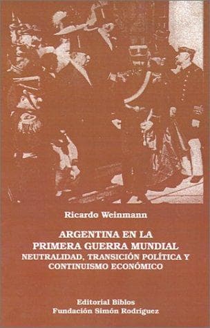 Cover of Argentina en la Primera Guerra Mundial by Ricardo Weinmann