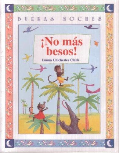Cover of No more kissing! by Emma Chichester Clark