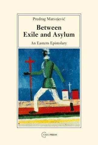 Cover of Between exile and asylum by Predrag Matvejević