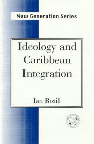 Cover of Ideology and Caribbean integration by Ian Boxill