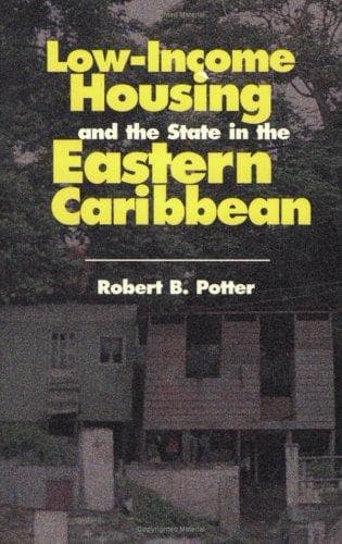 Cover of Low-income housing and the State in the eastern Caribbean by Robert B. Potter
