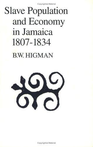Cover of Slave population and economy in Jamaica, 1807-1834 by B. W. Higman