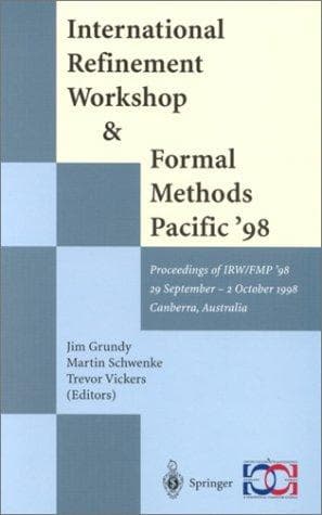 Cover of International Refinement Workshop & Formal Methods Pacific '98 by International Refinement Workshop and Formal Methods Pacific 1998 (1998 Canberra, Australia)