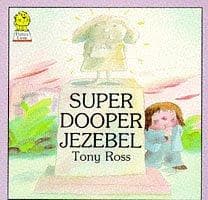 Cover of Sooper Dooper Jezebel by Tony Ross