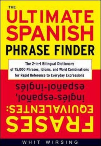 Cover of The Ultimate Spanish Phrase Finder by Whit Wirsing