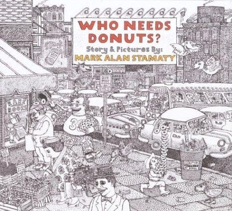 Cover of Who Needs Donuts? by Mark Alan Stamaty