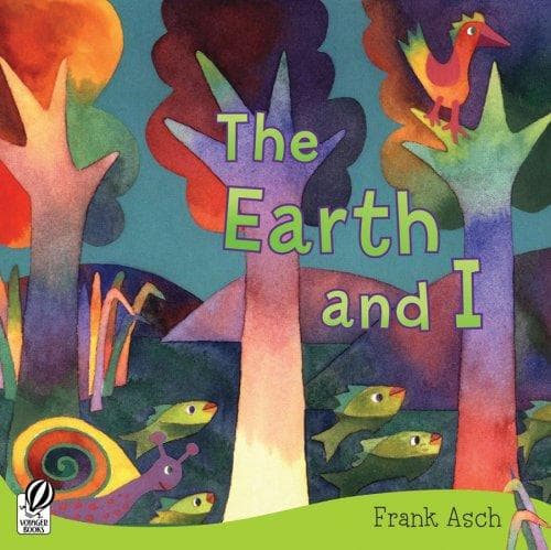 Cover of The Earth and I by Frank Asch