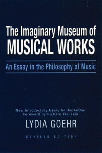 Cover of The imaginary museum of musical works by Lydia Goehr