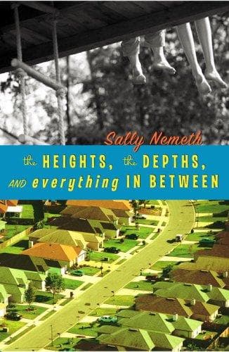 Cover of The Heights, the Depths, and Everything in Between by Sally Nemeth