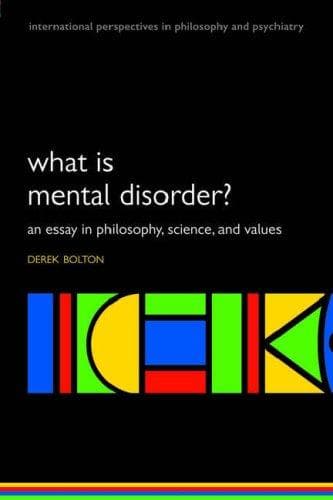 Cover of What is Mental Disorder? by Derek Bolton