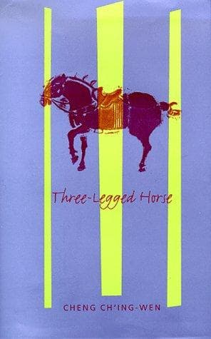 Cover of Three-legged horse by Chʻing-wen Cheng