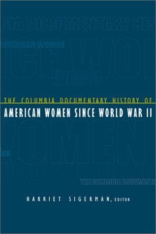 Cover of The Columbia Documentary History of American Women, 1941-2000 by Harriet Sigerman