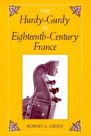 Cover of The hurdy-gurdy in eighteenth-century France by Robert A. Green