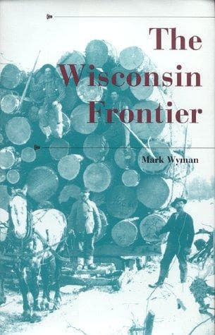 Cover of The Wisconsin frontier by Mark Wyman